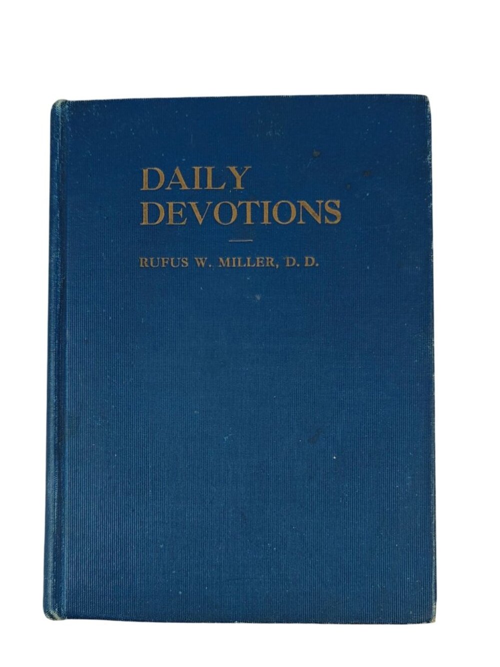 Daily Devotions Rufus W. Miller 1922 Hardcover Christian Worship Study Readings
